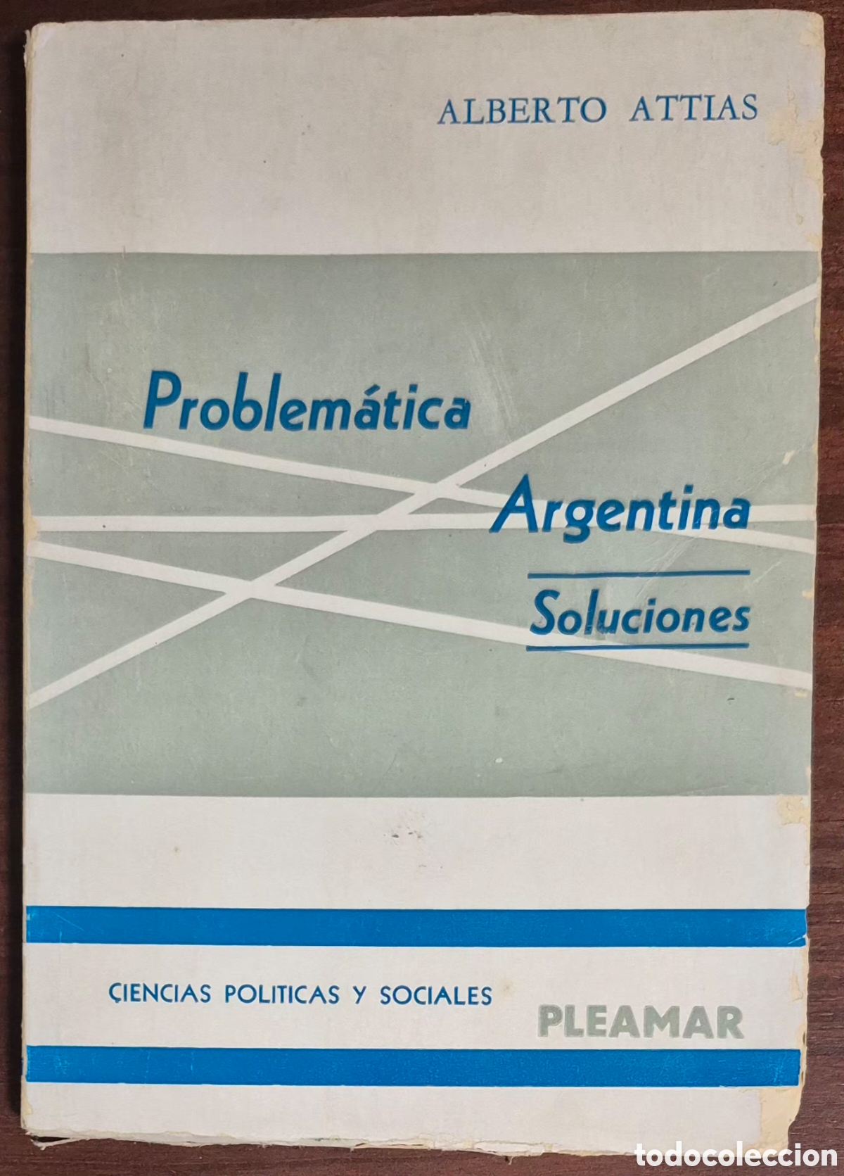 Libros: ALBERTO ATTIAS - PROBLEM&Aacute;TICA ARGENTINA, SOLUCIONES