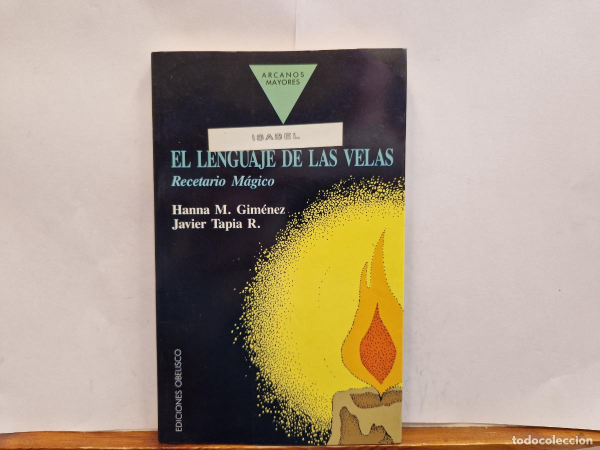 Libros: EL LENGUAJE DE LAS VELAS. RECETARIO MAGICO. HANNA M. GIMENEZ. JAVIER TAPIA.
