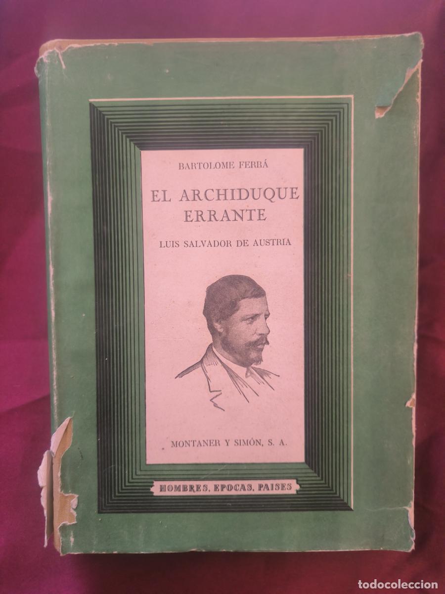 Libros: El Archiduque Errante Luis Salvador de Austria - Bartolom&eacute; Ferra