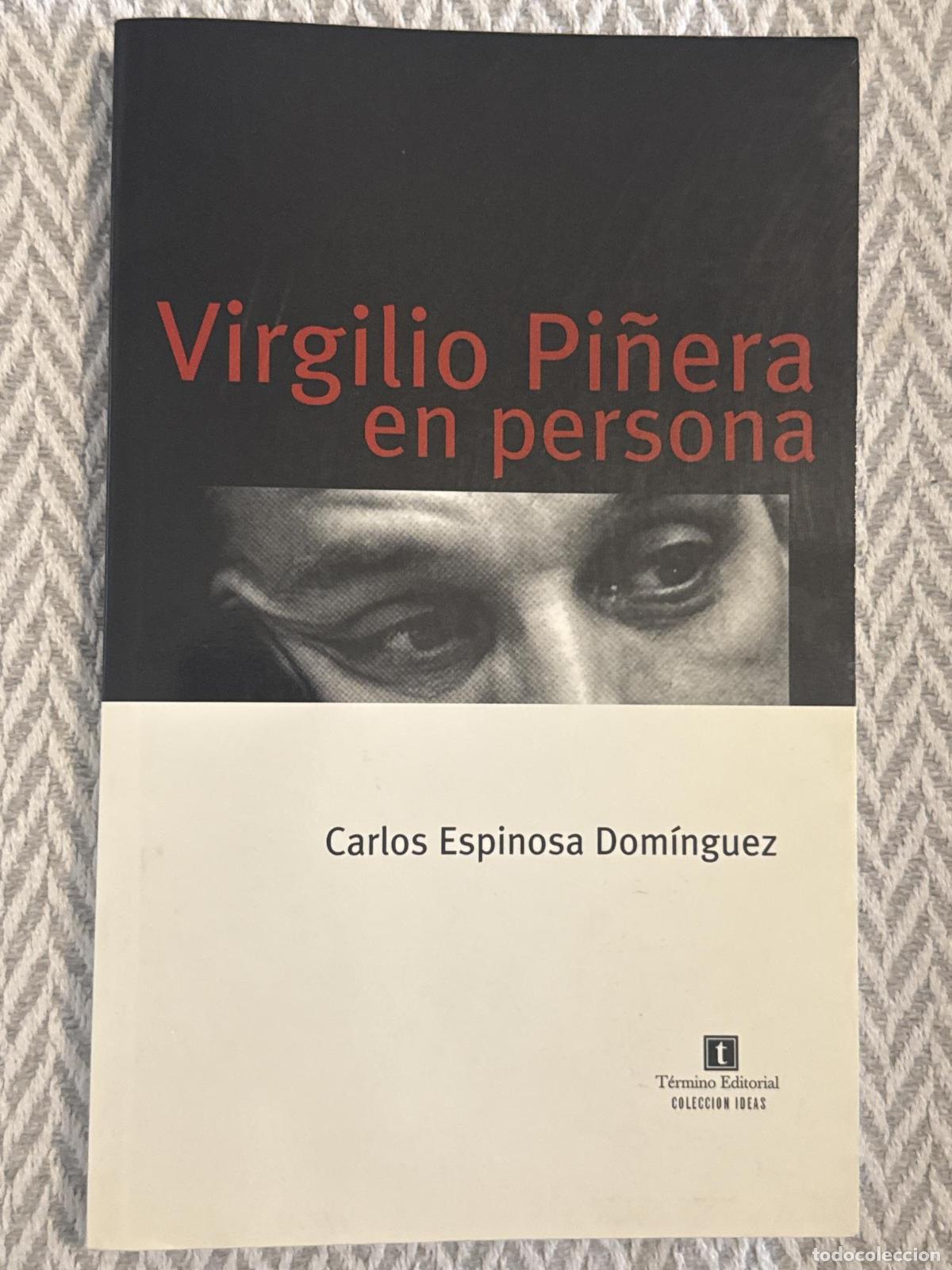 Libros: Virgilio Pi&ntilde;era en persona - Carlos Espinosa Dom&iacute;nguez