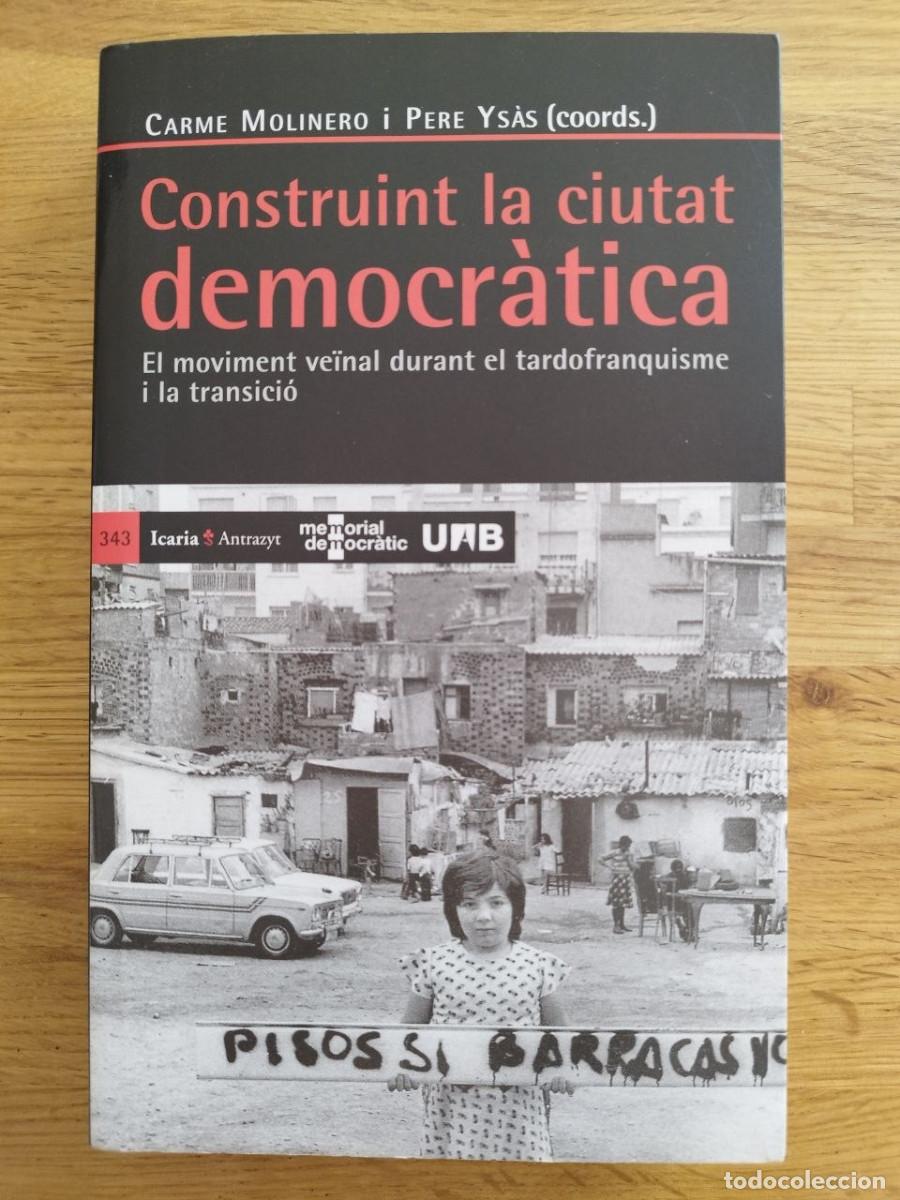 Libros: Constuint la ciutat democr&agrave;tica, Carme molinero & Pere Ys&agrave;s (PREGUNTAR DISPONIBILIDAD)