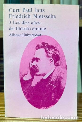 Libri di seconda mano: FRIEDRICH NIETZSCHE. 3. Los diez a&ntilde;os del fil&oacute;sofo errante. (Primavera de 1879 hasta diciembre ... -