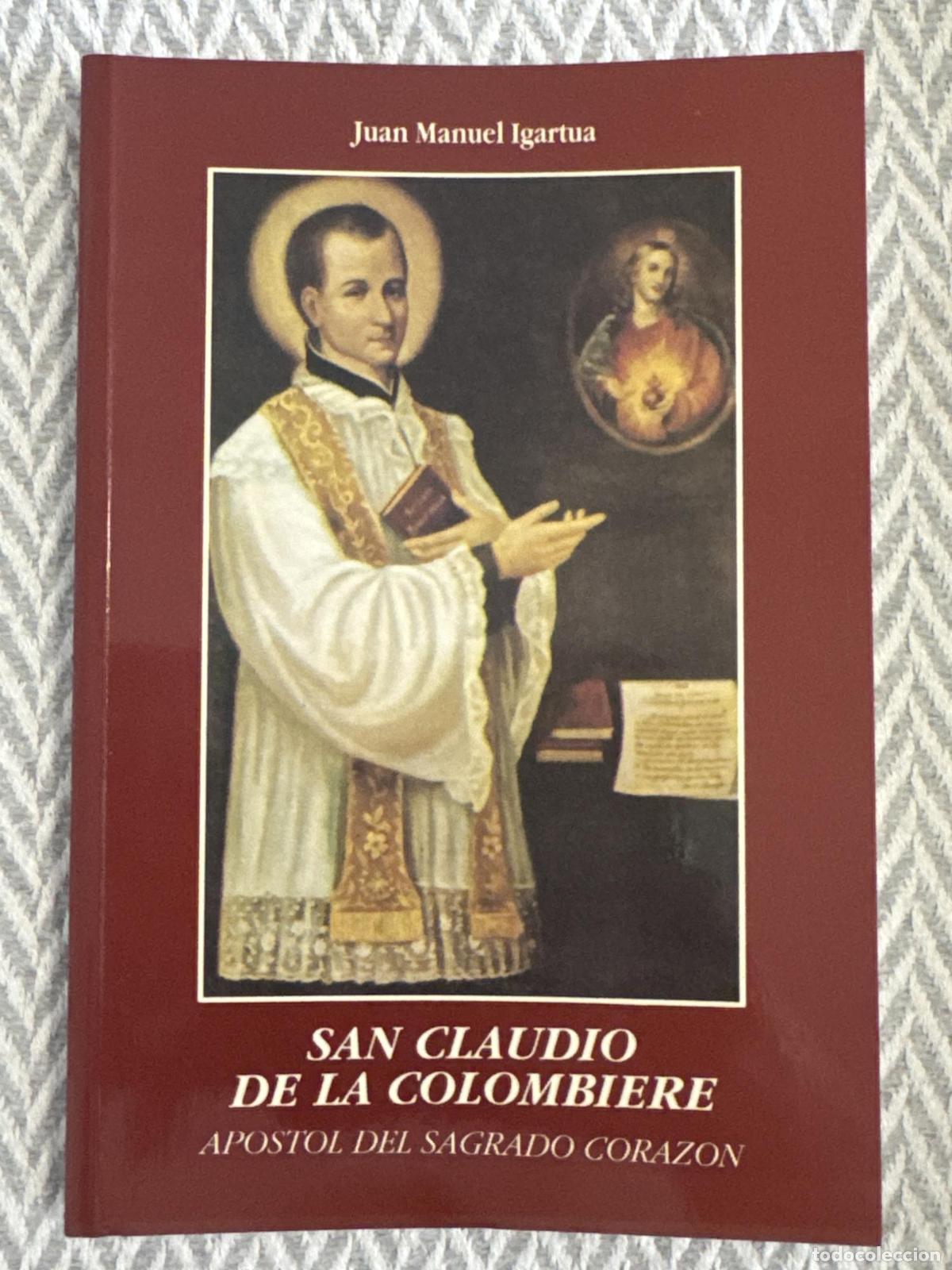 Libros: San Claudio de la Colombi&egrave;re. Apost&oacute;l del sagrado coraz&oacute;n - Juan Manuel Igartua