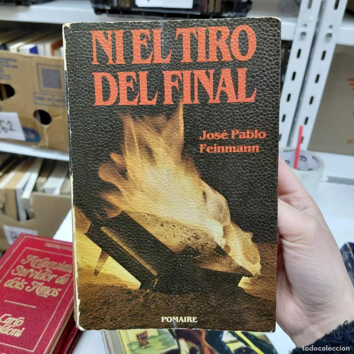 B&uuml;cher: Ni el tiro del final (det.) - Jose Pablo Feinmann