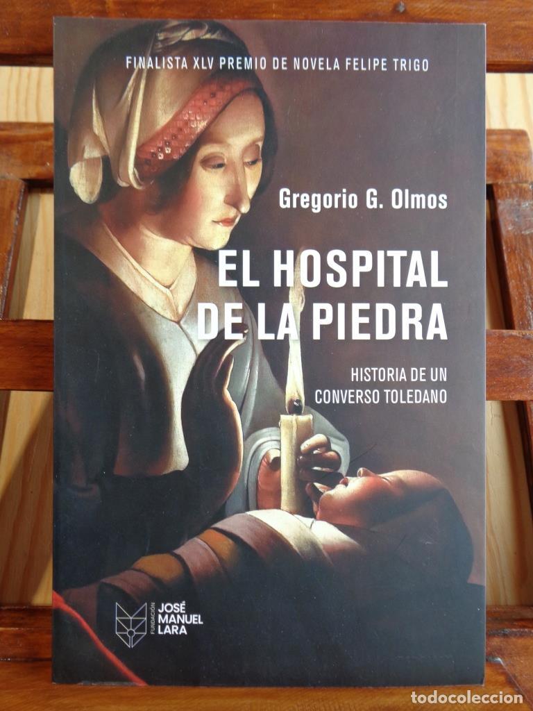 Libros: EL HOSPITAL DE LA PIEDRA. Historia de un converso toledano. - GREGORIO G. OLMOS