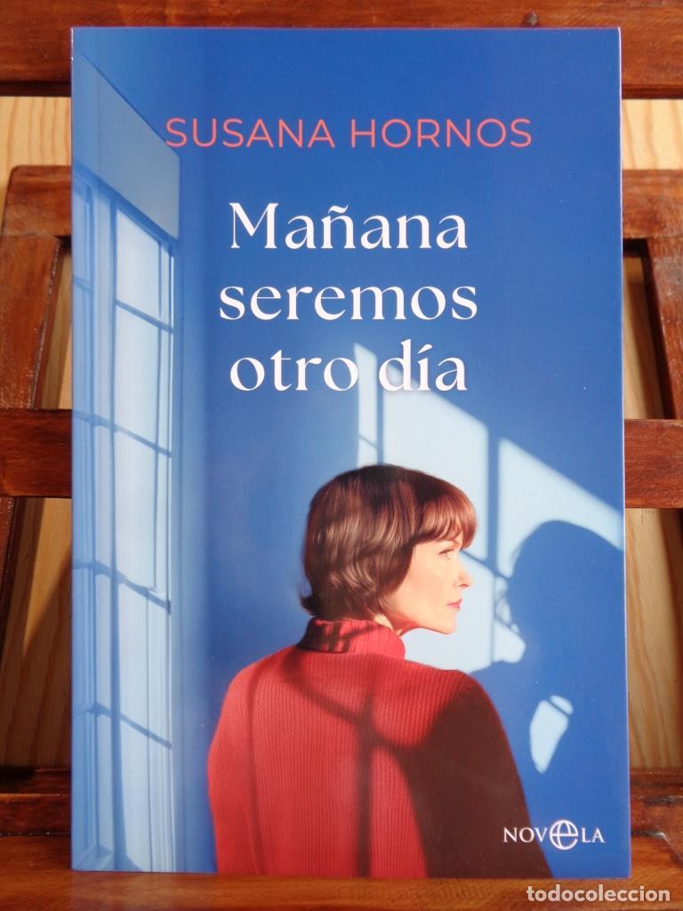 Libros: MA&Ntilde;ANA SEREMOS OTRO D&Iacute;A - SUSANA HORNOS