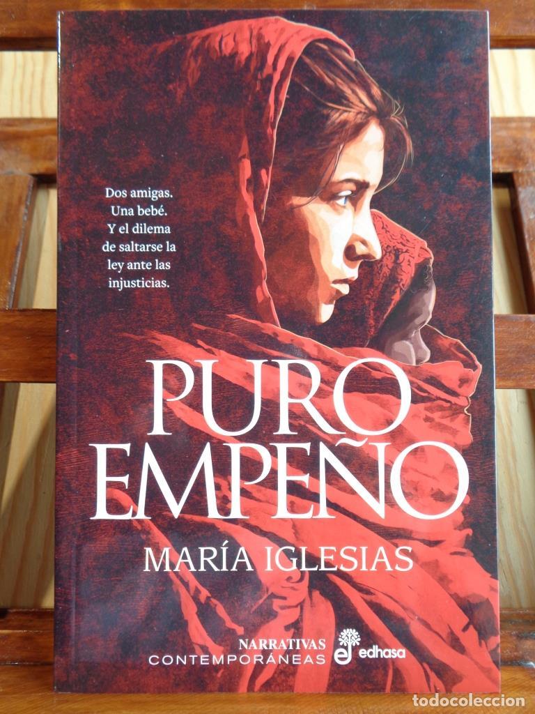 Libros: PURO EMPE&Ntilde;O. Dos amigas. Una beb&eacute;. Y el dilema de saltarse la ley ante las injusticias. - MAR&Iacute;A IGLE