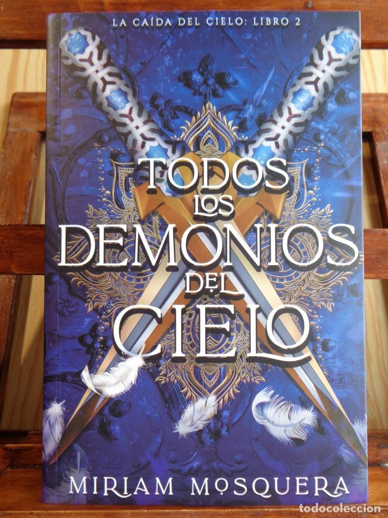 Libros: TODOS LOS DEMONIOS DEL CIELO. La Ca&iacute;da del Cielo: Libro 2. - MIRIAM MOSQUERA