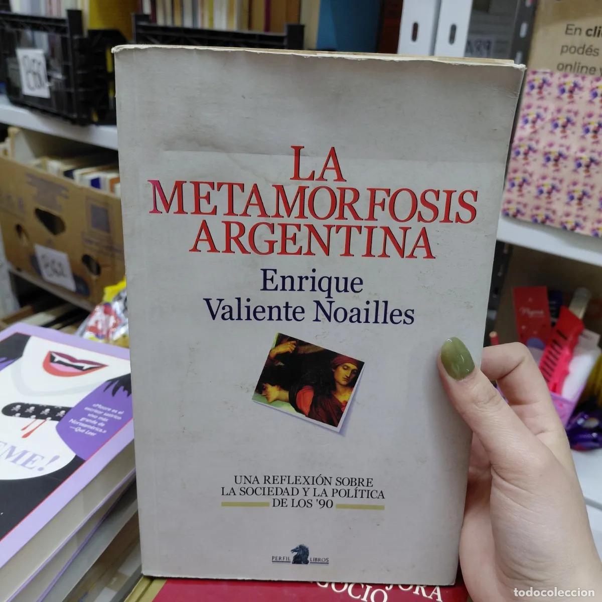 Libros: La metamorfosis argentina (det.) - Noailles