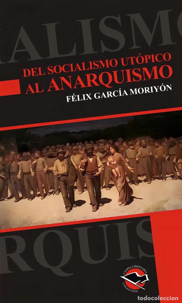 B&uuml;cher: Del Socialismo ut&oacute;pico al anarquismo - Felix Garc&iacute;a Moriy&oacute;n