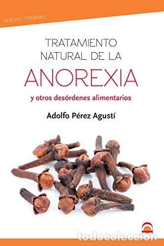 Libros: ANOREXIA TRATAMIENTO NATURAL - PEREZ AGUSTI , ADOLFO
