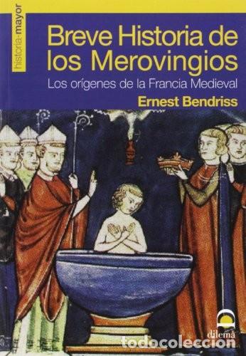 B&uuml;cher: BREVE HISTORIA DE LOS MEROVINGIOS . LOS ORIGENES DE LA FRANCIA MEDIEVAL - BENDRISS , ERNEST