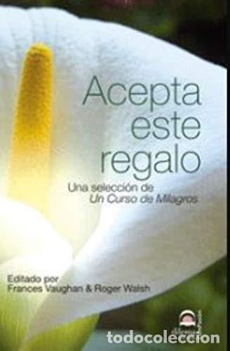 Libri di seconda mano: ACEPTA ESTE REGALO . UNA SELECCION DE UN CURSO DE MILAGROS - VAUGHAN , FRANCES