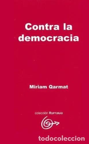 Libros: Contra la democracia - Myrian Quarmat