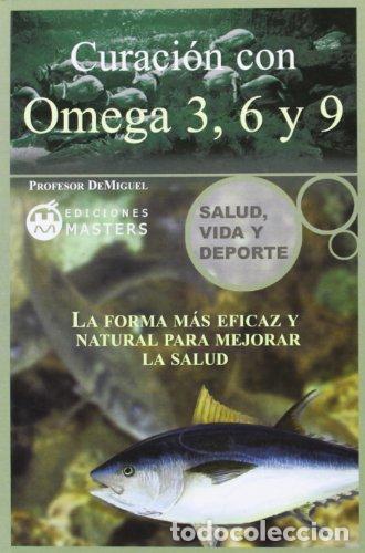 Libros: CURACION CON OMEGA 3 , 6 Y 9 - PROFESOR DEMIGUEL - Foto 1