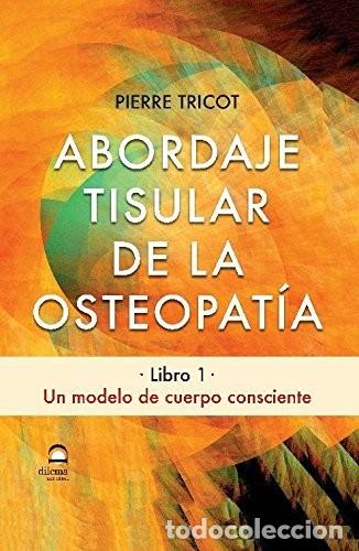 books: ABORDAJE TISULAR DE LA OSTEOPATIA LIBRO 1 - TRICOT , PIERRE