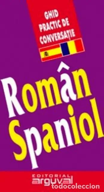 Libros: ROMAN SPANIOL GUIA PRACTICA DE CONVERSACION (RUMANO ESPA/OL) - X.X.