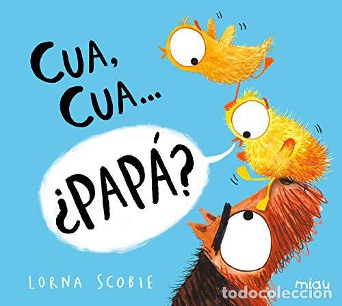 Libri di seconda mano: CUA , CUA ...PAPA? - SCOBIE , LORNA
