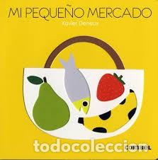 Libros: MI PEQUE/O MERCADO - DENEUX , XAVIER