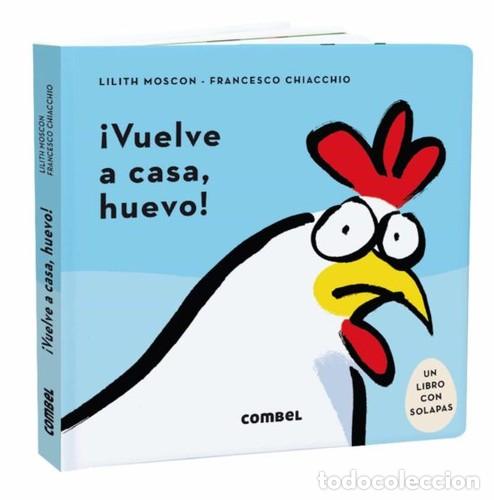 Libros: VUELVE A CASA , HUEVO ! - MOSCON , LILITH