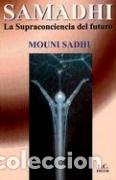 Libros: SAMADHI - LA SUPRACONCIENCIA DEL FUTURO - SADHU MOUNI