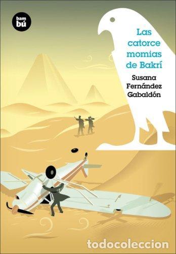 Libri di seconda mano: CATORCE MOMIAS DE BAKRI ,LAS - FERNANDEZ GABALDON SUSANA