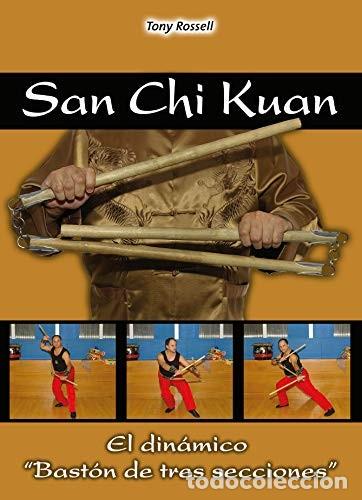 Libri di seconda mano: SAN CHI KUAN . EL DINAMICO BASTON DE TRES SECCIONES - ROSSELL , TONY