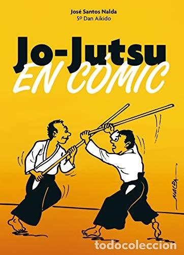Libros: JO - JUTSU EN COMIC - NALDA ALBIAC , JOSE SANTOS