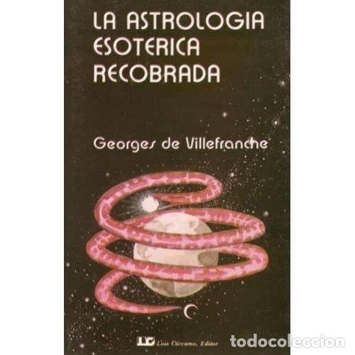 B&uuml;cher: ASTROLOGIA ESOTERICA RECOBRADA ,LA - VILLEFRANCHE , GEORGE DE
