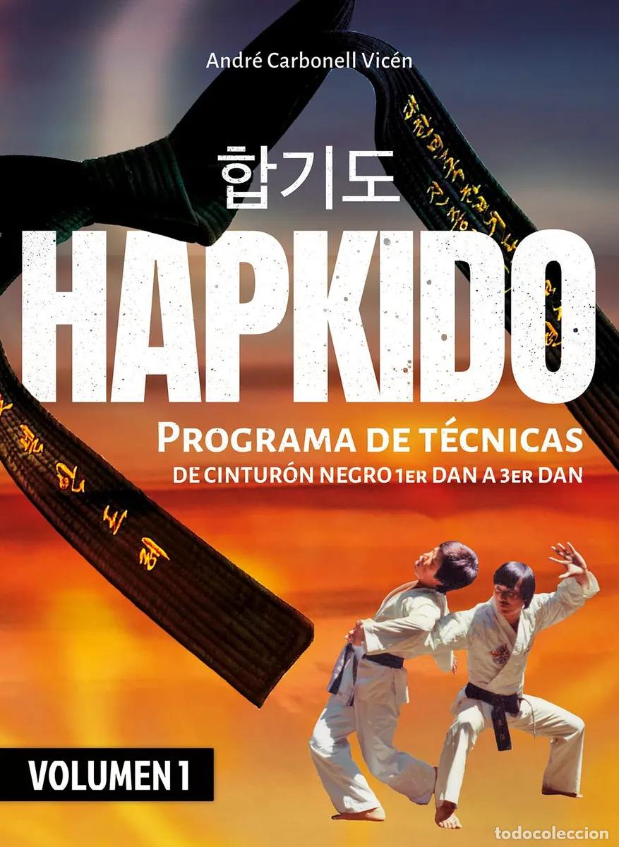 Libros: HAPKIDO (VOLUMEN 1) PROGRAMA DE TECNICAS DE CINTURON NEGRO 1ER.DAN A 3ER.DAN - CARBONELL VICEN , AND - Foto 1