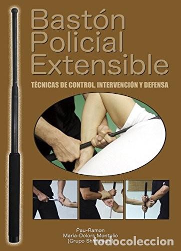 Libros: BASTON POLICIAL EXTENSIBLE . TECNICAS DE CONTROL - INTERVENCION Y DEFENSA - PLANELLAS VIDAL , PAU RA