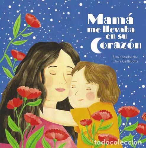 Libri di seconda mano: MAMA ME LLEVA EN SU CORAZON - ELSA KEDADOUCHE