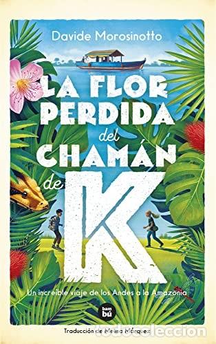 books: FLOR PERDIDA DEL CHAMAN DE K , LA - MOROSINOTTO , DAVIDE