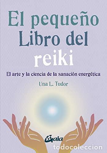 Libros: PEQUE&Ntilde;O LIBRO DEL REIKI EL - UNA L TUDOR