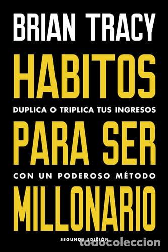 B&uuml;cher: HABITOS PARA SER MILLONARIO - BRIAN TRACY