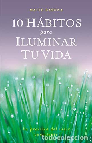 B&uuml;cher: 10 HABITOS PARA ILUMINAR TU VIDA - MARIA TERESA GARCIA BAYONA