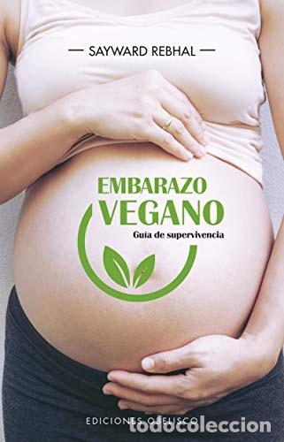 Libros: EMBARAZO VEGANO - SAYWARD REBHAL