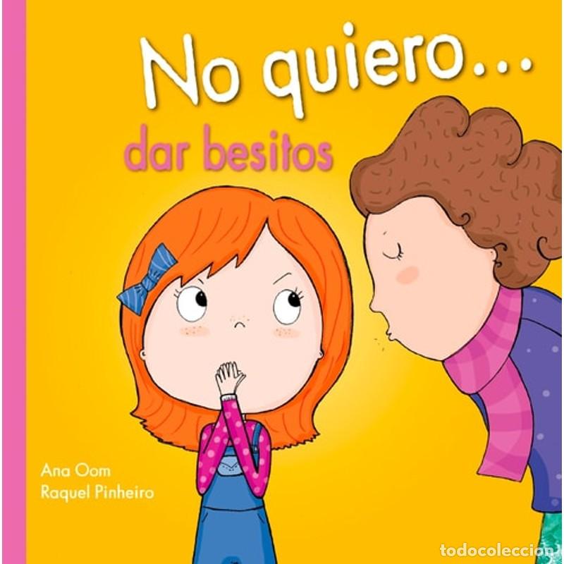 Libros: NO QUIERO... DAR BESITOS - RAQUEL PINHEIRO