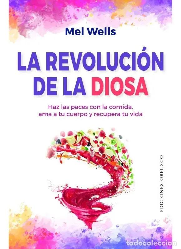 Libros: REVOLUCION DE LA DIOSA, LA - MEL WELLS