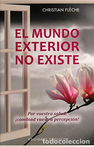Libros: MUNDO EXTERIOR NO EXISTE, EL - CHRISTIAN FLECHE