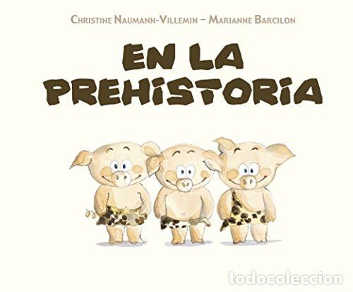 Libros: EN LA PREHISTORIA - CHRISTINE NAUMANN-VILLEMIN