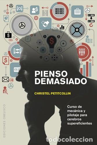 Libros: PIENSO DEMASIADO - CHRISTEL PETITCOLLIN - Foto 1