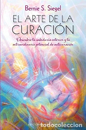 Libros: ARTE DE LA CURACION, EL - BERNIE SIEGEL