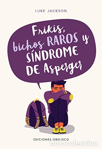 Livros em segunda m&atilde;o: FRIKIS, BICHOS RAROS Y SINDROME DE ASPERGER - LUKE JACKSON