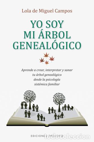 Libros: YO SOY MI ARBOL GENEALOGICO - LOLA DE MIGUEL CAMPOS (MARIA D