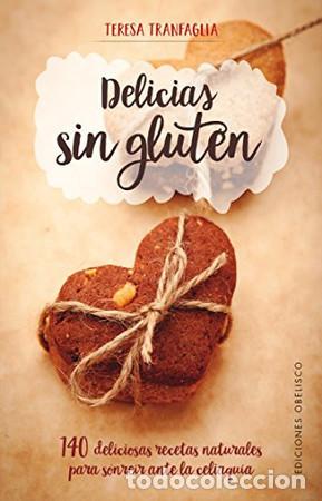 Libros: DELICIAS SIN GLUTEN - TERESA TRANFAGLIA