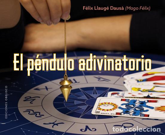 Livres: PENDULO ADIVINATORIO, EL - FELIX LLAUGE DAUS&Agrave; (MAGO FELIX