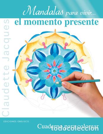 Libros: MANDALAS PARA VIVIR... EL MOMENTO PRESENTE - CLAUDETTE JACQUES