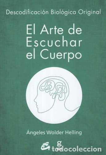 Libros: ** ARTE DE ESCUCHAR EL CUERPO EL - ANGELES WOLDER HELLING