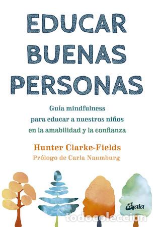Libros: EDUCAR BUENAS PERSONAS - HUNTER CLARKE-FIELDS